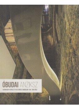 A. Horváth András (főszerk.) - Óbudai Anziksz 2015. ősz A. Horváth András (főszerk.) - Óbudai Anziksz 2015. ősz, Budapest 2015 antikvár könyv