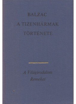 Honoré de Balzac - A tizenhármak története Honoré de Balzac - A tizenhármak története, Budapest 1973 antikvár könyv