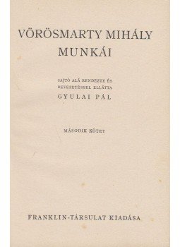 Gyulai Pál, Vörösmarty Mihály - Vörösmarty Mihály munkái II. Gyulai Pál, Vörösmarty Mihály - Vörösmarty Mihály munkái II., Budapest 0 antikvár könyv