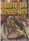 Bártfai László - Bártfai Laci bácsi süteményes könyve