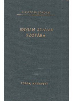 Bakos Ferenc - Idegen szavak szótára Bakos Ferenc - Idegen szavak szótára, Budapest 1975 antikvár könyv