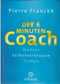 Pierre Franckh - Der 6 Minuten Coach