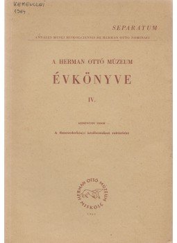 Kemenczei Tibor - A Herman Ottó Múzeum Évkönyve IV.,  1964 antikvár könyv