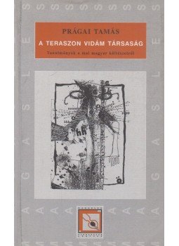 Prágai Tamás - A teraszon vidám társaság Prágai Tamás - A teraszon vidám társaság, Budapest 2001 antikvár könyv