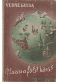 Verne Gyula - Utazás a Föld körül nyolczvan nap alatt