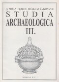 Bende Lívia (szerk.),Lőrinczy Gábor (szerk.) - Studia Archaeologica III.