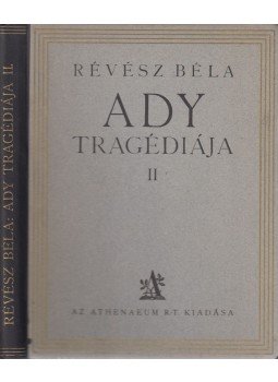 Révész Béla - Ady tragédiája II. Révész Béla - Ady tragédiája II., Budapest 0 antikvár könyv