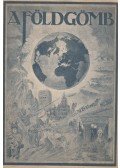 Milleker Rezső (szerk.) - A földgömb 1931. 6. szám