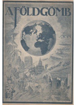 Milleker Rezső (szerk.) - A földgömb 1931. 6. szám Milleker Rezső (szerk.) - A földgömb 1931. 6. szám, Budapest 1931 antikvár könyv