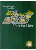 Sebestyén Ágnes,Tóth Eszter - Pécs for Kids