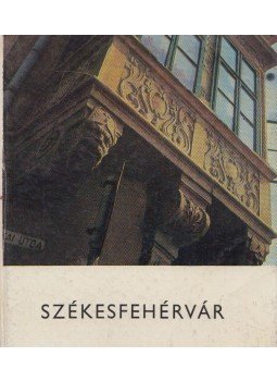 Kálmán Kata - Székesfehérvár Kálmán Kata - Székesfehérvár, Budapest 1968 antikvár könyv