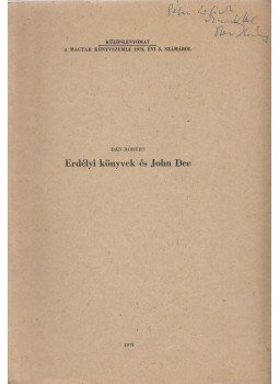 Dán Róbert - Erdélyi könyvek és John Dee (Dedikált) Dán Róbert - Erdélyi könyvek és John Dee (Dedikált), Budapest 1979 antikvár könyv