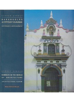 Szrogh György - Barangolás az építészet világában Szrogh György - Barangolás az építészet világában, Budapest 1999 antikvár könyv