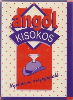 Baranyay Márta (szerk.) - Angol kisokos - Nyelvtani összefoglaló, Budapest 1992 antikvár könyv