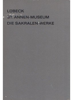 Max Hasse - Lübeck Sankt Annen-Museum - Die Sakralen Werke, Lübeck 1970 antikvár könyv