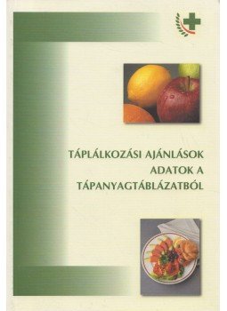 Dr. Rodler Imre (szerk.) - Táplálkozási ajánlások - Adatok a tápanyagtáblázatból,  2004 antikvár könyv