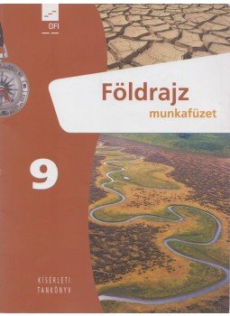 Arday István, Molnárné Kövér Ibolya - Földrajz munkafüzet 9 Arday István, Molnárné Kövér Ibolya - Földrajz munkafüzet 9, 2017 antikvár könyv