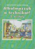 Nagy Attiláné,Palócz Ferencné - Alkalmazzuk a technikát! 2. osztály