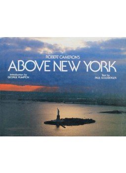 Paul Goldberger - Robert Cameron's Above New York Paul Goldberger - Robert Cameron's Above New York, San Francisco 1988 antikvár könyv