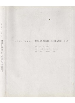 Hegyi Lóránd, Achille Bonito Oliva, Passuth Krisztina, Soós Tamás - Melankólia - Melancholy 1980-2001 Hegyi Lóránd, Achille Bonito Oliva, Passuth Krisztina, Soós Tamás - Melankólia - Melancholy 1980-2001, Budapest 0 antikvár könyv