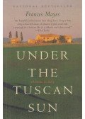 Mayes, Frances - Under the Tuscan Sun - At Home in Italy