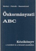 Bárány Tibor,Dr. Falcsik Tünde,Haszonicsné dr. Ádám Mária - Önkormányzati ABC
