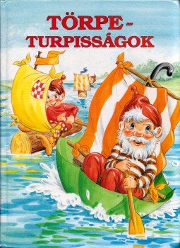 Petra Daig, Gisela Fischer, Bakay Dóra - Törpeturpisságok Petra Daig, Gisela Fischer, Bakay Dóra - Törpeturpisságok, Budapest 1995 antikvár könyv