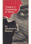 Abraham H Maslow - Toward a Psychology of Being
