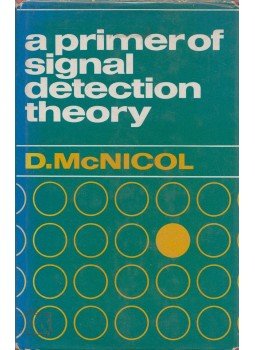 D. Mcnicol - A primer of signal detection theory D. Mcnicol - A primer of signal detection theory, London 0 antikvár könyv