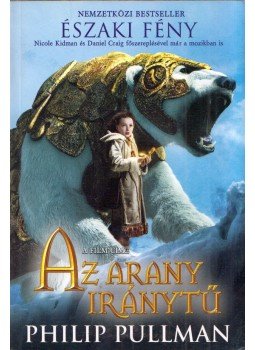 Philip Pullman - Az arany iránytű Philip Pullman - Az arany iránytű, Pécs 2007 antikvár könyv