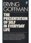 Erving Goffman - The Presentation of Self in Everyday Life