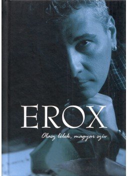 Dési Viktória, Imredy Péter - Erox - Olasz lélek, magyar szív (dedikált) Dési Viktória, Imredy Péter - Erox - Olasz lélek, magyar szív (dedikált), Budapest 2006 antikvár könyv