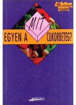 Dr. Gaál Zsolt, Kicsák Marian, Sági Katalin - Mit egyen a cukorbeteg? Dr. Gaál Zsolt, Kicsák Marian, Sági Katalin - Mit egyen a cukorbeteg?, Budapest 2007 antikvár könyv