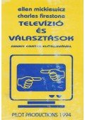 Ellen Mickiewicz,Charles Firestone - Televízió és választások