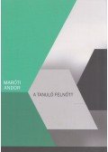 Maróti Andor - A tanuló felnőtt