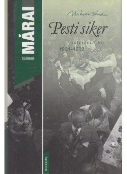 Márai Sándor - Pesti siker Márai Sándor - Pesti siker, Budapest 2009 antikvár könyv