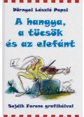 Dörnyei László - A hangya, a tücsök és az elefánt (aláírt)