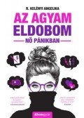 R. Kelényi Angelika - Az agyam eldobom