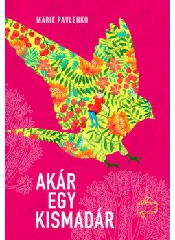 Marie Pavlenko - Akár egy kismadár Marie Pavlenko - Akár egy kismadár, Budapest 2021 antikvár könyv