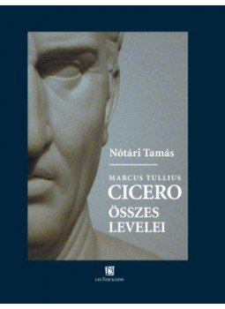 Nótári Tamás - Cicero összes levelei Nótári Tamás - Cicero összes levelei, null 2021 antikvár könyv