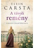 Ellin Carsta - A távoli remény - A Hansen család története
