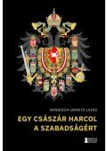 Windisch,Graetz Lajos - Egy császár harcol a szabadságért