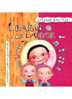 Zágoni Balázs - Barni és a lányok Zágoni Balázs - Barni és a lányok, null 2021 antikvár könyv