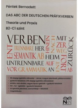 Péntek Bernadett - Das ABC der deutschen Präfixverben - Theorie und Praxis B2-C1 szint Péntek Bernadett - Das ABC der deutschen Präfixverben - Theorie und Praxis B2-C1 szint, null 2021 antikvár könyv