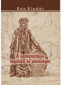Bán Aladár - A samánizmus fogalma és jelenségei