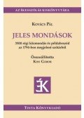 Kovács Pál - Jeles mondások - 3500 régi közmondás és példabeszéd az 1794-ben megjelent szótárból
