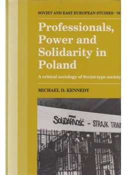 Michael D. Kennedy - Professionals, Power and Solidarity in Poland, New York 1991 antikvár könyv