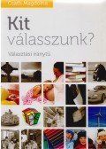 Csath Magdolna - Kit válasszunk? (dedikált)