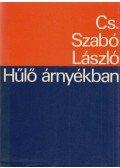 Cs. Szabó László - Hűlő árnyékban