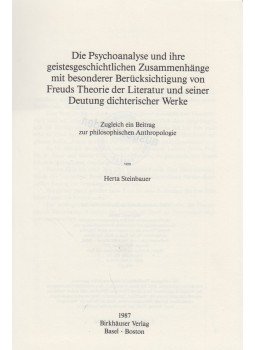 Herta Steinbauer - Die Psychoanalyse und ihre geistesgeschichtlichen Zusammenhänge mit besonderer Berücksichtigung von Freuds Theorie der Literatur, Basel 1987 antikvár könyv